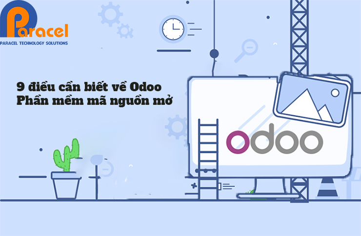 Khám Phá 9 Điều Quan Trọng Về Odoo - Phần Mềm Mã Nguồn Mở